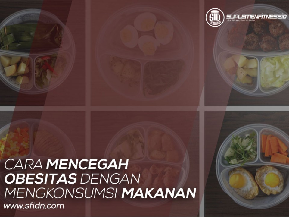 Cara mencegah obesitas dengan mengkonsumsi makanan yang sehat